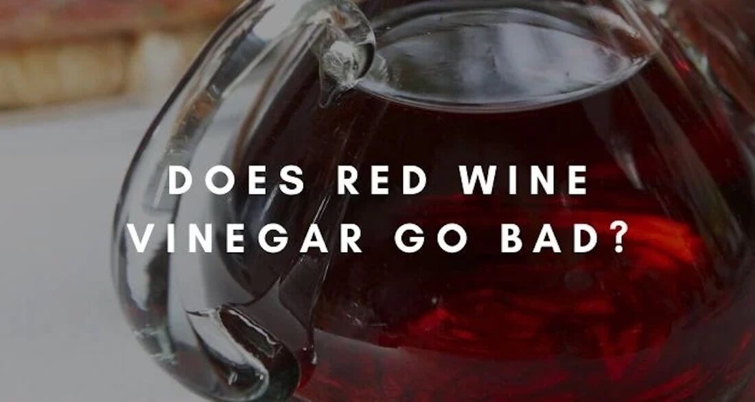 does red wine vinegar go bad