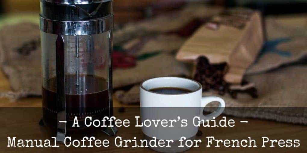 best coffee grinder for french press best coffee grinder for french press