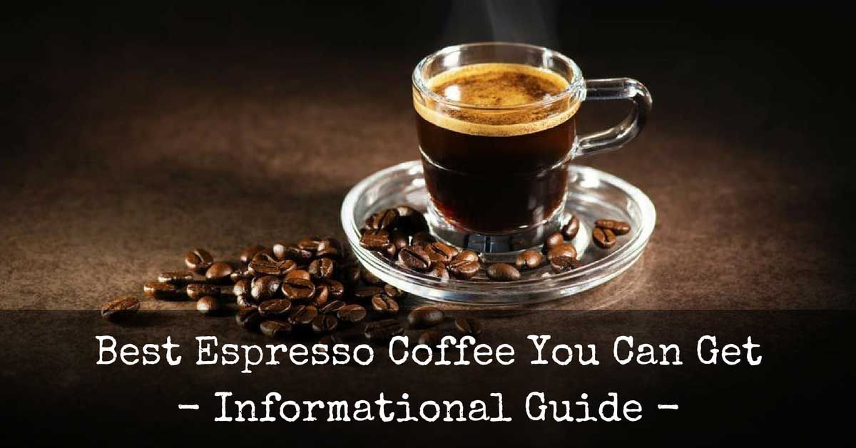 best espresso coffee best espresso coffee