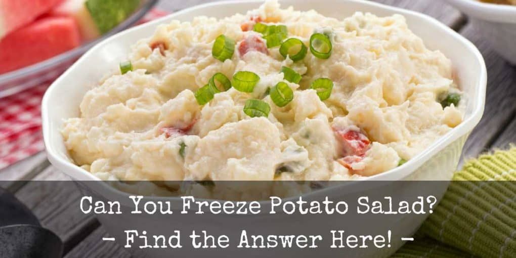can you freeze potato salad