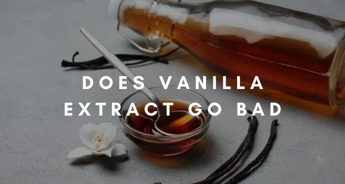 does vanilla extract go bad?