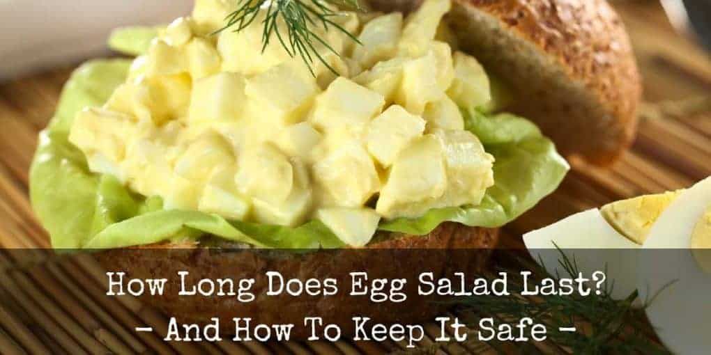 how long does egg salad last?