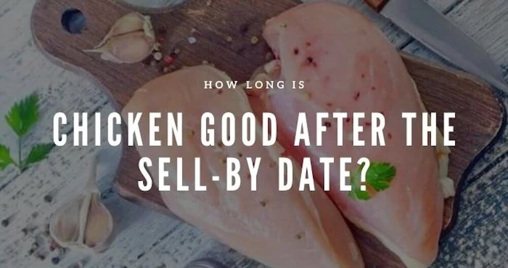 how long is chicken good after the sell-by date?