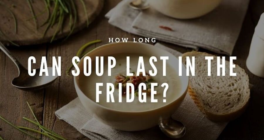 how long is soup good for in the fridge?