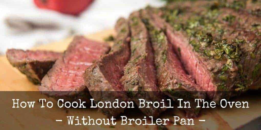 how to cook london broil in oven without broiler pan?