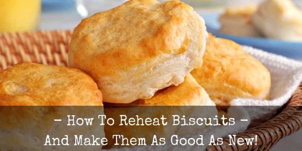 how to reheat biscuits