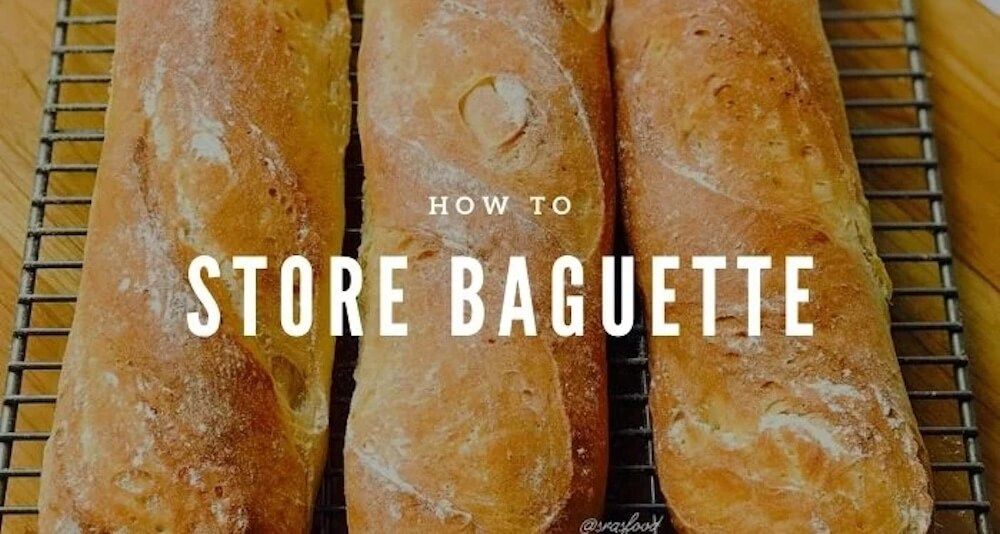 how to store baguette
