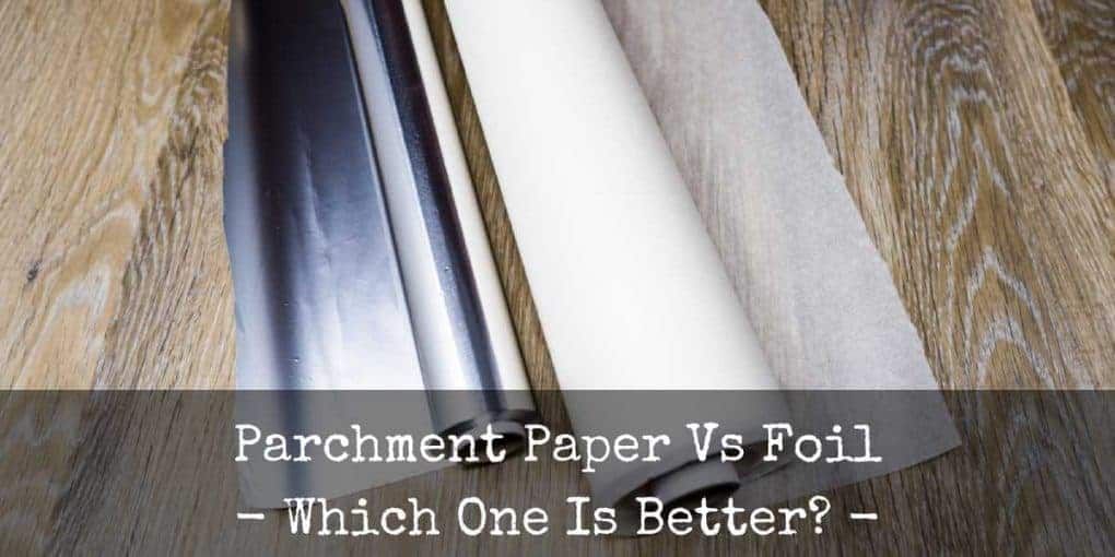 parchment paper vs foil