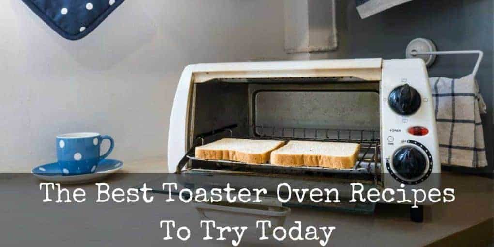 discover my best toaster oven recipes