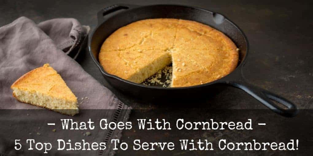 what goes with cornbread